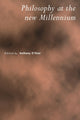 Book cover of: Philosophy at the New Millennium. By: Anthony O'Hear