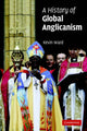 Book cover of: History of Global Anglicanism. By: Kevin Ward