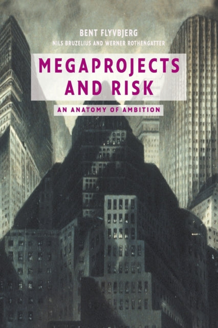 Book cover of: Megaprojects and Risk. By: Bent Flyvbjerg
