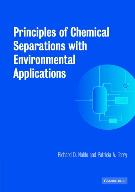 Book cover of: Principles of Chemical Separations with Environmental Applications. By: Richard D. Noble