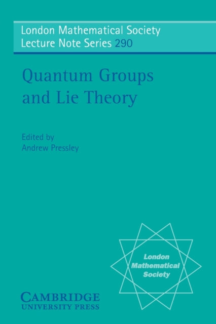 Book cover of: Quantum Groups and Lie Theory. By: Andrew Pressley