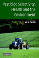 Book cover of: Pesticide Selectivity, Health and the Environment. By: W. R Carlile, Bill Carlile
