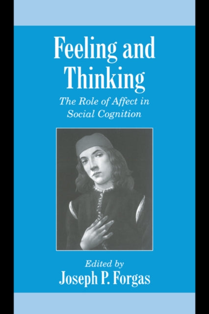 Book cover of: Feeling and Thinking. By: Joseph P. Forgas