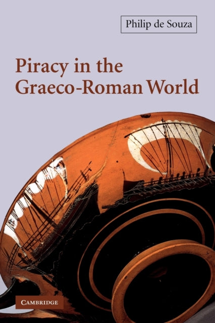 Book cover of: Piracy in the Graeco-Roman World. By: Philip De Souza