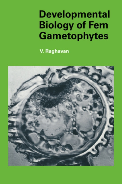 Book cover of: Developmental Biology of Fern Gametophytes. By: V. Raghavan