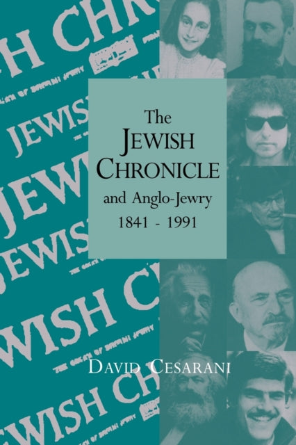 Book cover of: Jewish Chronicle and Anglo-Jewry, 1841–1991. By: David Cesarani