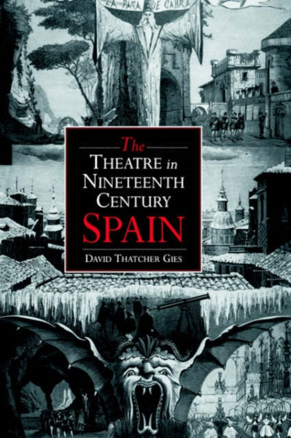 Book cover of: Theatre in Nineteenth-Century Spain. By: David Thatcher Gies