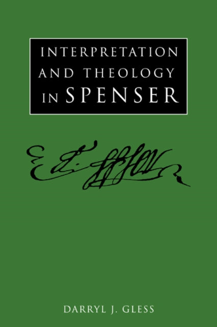 Book cover of: Interpretation and Theology in Spenser. By: Darryl J. Gless