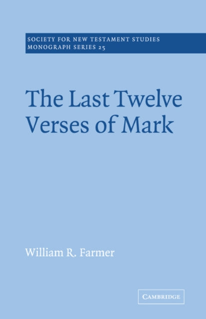 Book cover of: Last Twelve Verses of Mark. By: William R. Farmer