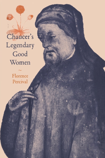 Book cover of: Chaucer's Legendary Good Women. By: Florence Percival
