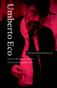 Book cover of: Umberto Eco and the Open Text. By: Peter Bondanella