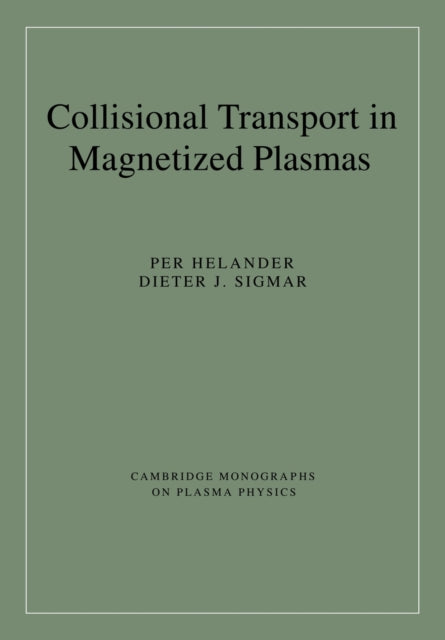 Book cover of: Collisional Transport in Magnetized Plasmas. By: Per Helander