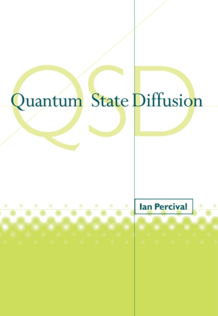 Book cover of: Quantum State Diffusion. By: Ian Percival
