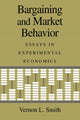 Book cover of: Bargaining and Market Behavior. By: Vernon L. Smith