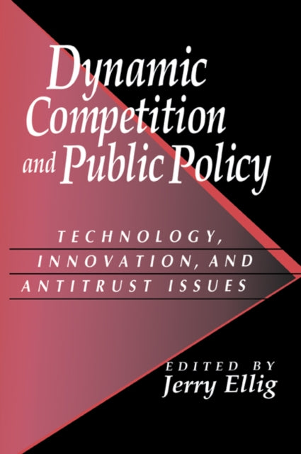 Book cover of: Dynamic Competition and Public Policy. By: Jerry Ellig