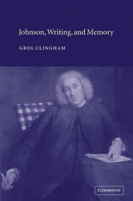 Book cover of: Johnson, Writing, and Memory. By: Greg Clingham