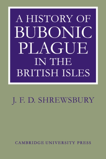 Book cover of: History of Bubonic Plague in the British Isles. By: J. F. D. Shrewsbury