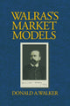 Book cover of: Walras's Market Models. By: Donald A. Walker
