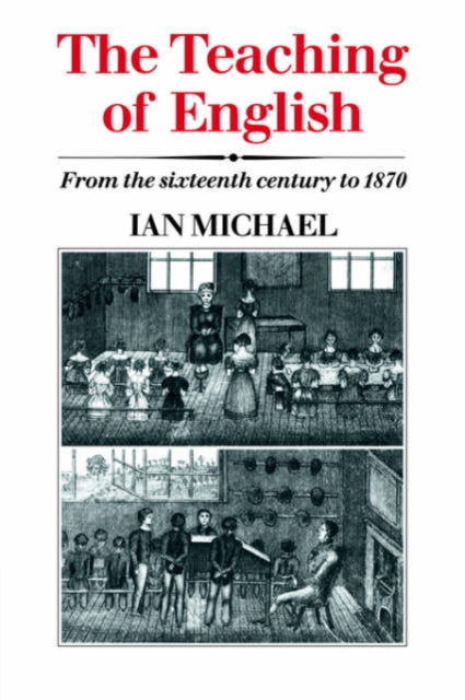 Book cover of: Teaching of English. By: Ian Michael