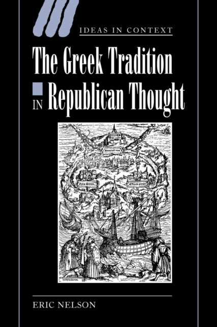 Book cover of: Greek Tradition in Republican Thought. By: Eric Nelson