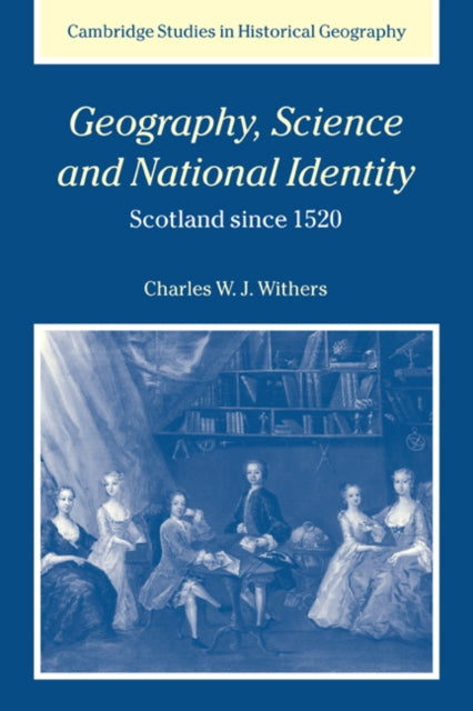 Book cover of: Geography, Science and National Identity. By: Charles W. J. Withers