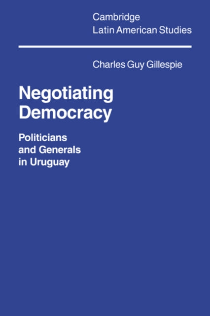 Book cover of: Negotiating Democracy. By: Charles Guy Gillespie