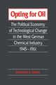 Book cover of: Opting for Oil. By: Raymond G. Stokes