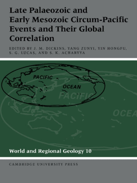 Book cover of: Late Palaeozoic and Early Mesozoic Circum-Pacific Events and their Global Correlation