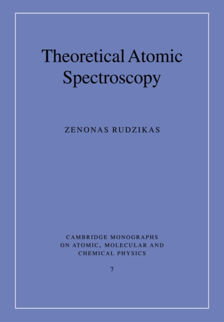 Book cover of: Theoretical Atomic Spectroscopy. By: Zenonas Rudzikas