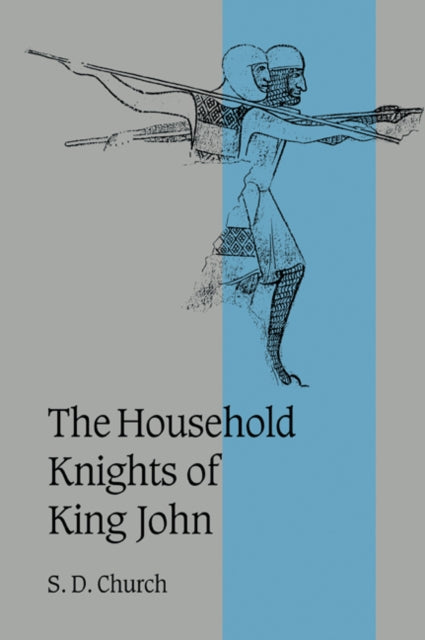 Book cover of: Household Knights of King John. By: S. D. Church