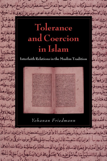 Book cover of: Tolerance and Coercion in Islam. By: Yohanan Friedmann