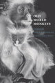 Book cover of: Old World Monkeys