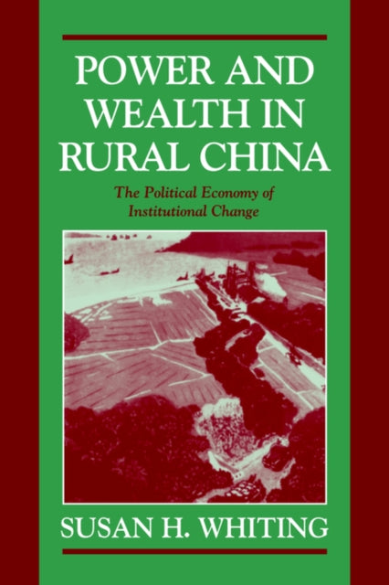 Book cover of: Power and Wealth in Rural China. By: Susan H. Whiting