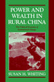 Book cover of: Power and Wealth in Rural China. By: Susan H. Whiting