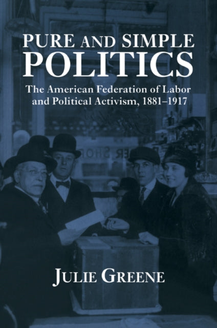 Book cover of: Pure and Simple Politics. By: Julie Greene
