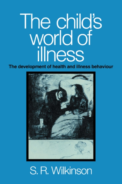 Book cover of: Child's World of Illness. By: Simon R. Wilkinson