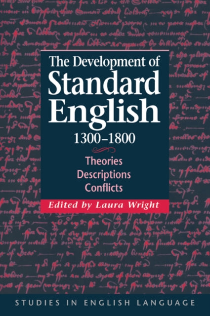 Book cover of: Development of Standard English, 1300–1800. By: Laura Wright