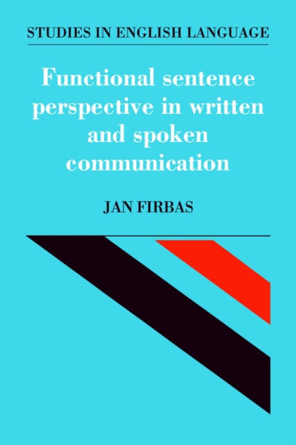 Book cover of: Functional Sentence Perspective in Written and Spoken Communication. By: Jan Firbas