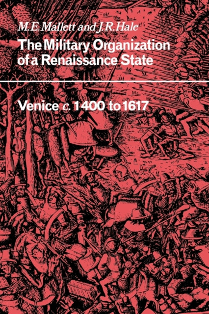 Book cover of: Military Organisation of a Renaissance State. By: M. E. Mallett