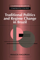 Book cover of: Traditional Politics and Regime Change in Brazil. By: Frances Hagopian