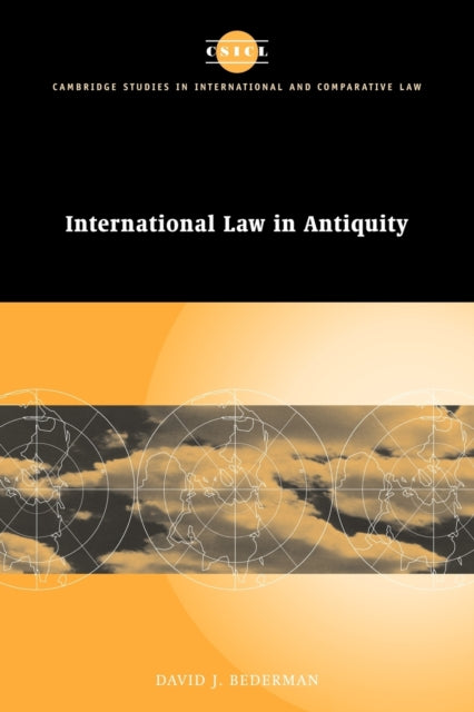 Book cover of: International Law in Antiquity. By: David J. Bederman