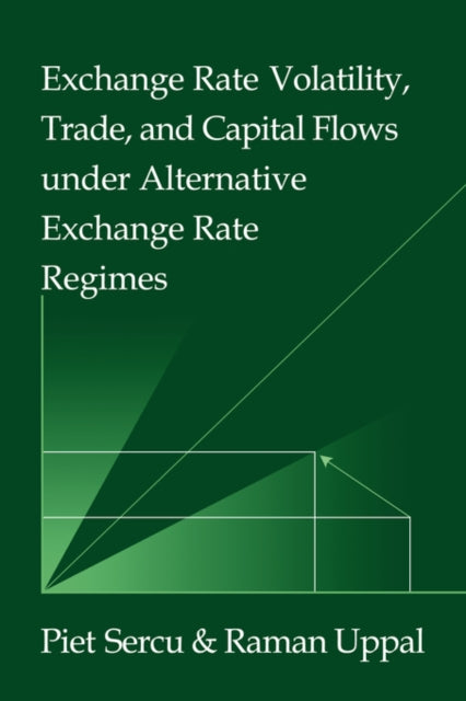 Book cover of: Exchange Rate Volatility, Trade, and Capital Flows under Alternative Exchange Rate Regimes. By: Piet Sercu