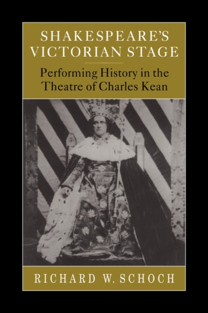 Book cover of: Shakespeare's Victorian Stage. By: Richard W. Schoch