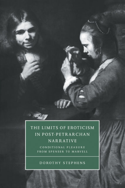 Book cover of: Limits of Eroticism in Post-Petrarchan Narrative. By: Dorothy Stephens