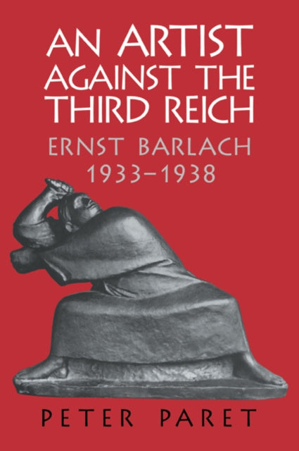 Book cover of: Artist against the Third Reich. By: Peter Paret
