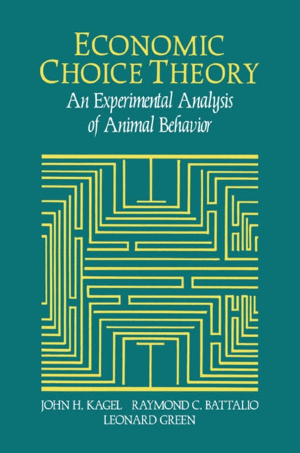 Book cover of: Economic Choice Theory. By: John H. Kagel