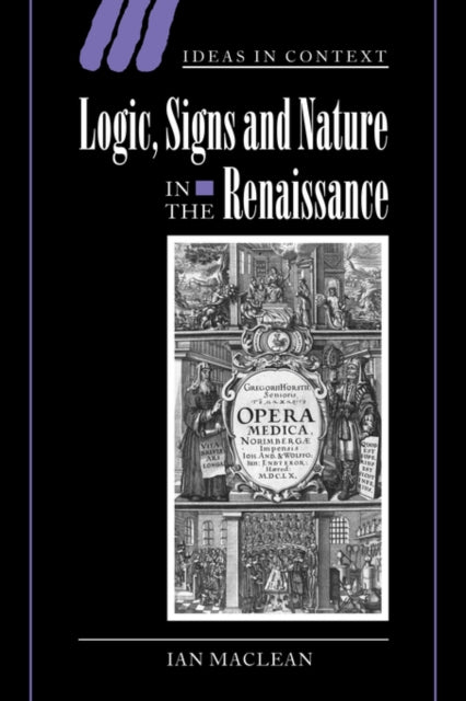 Book cover of: Logic, Signs and Nature in the Renaissance. By: Ian Maclean