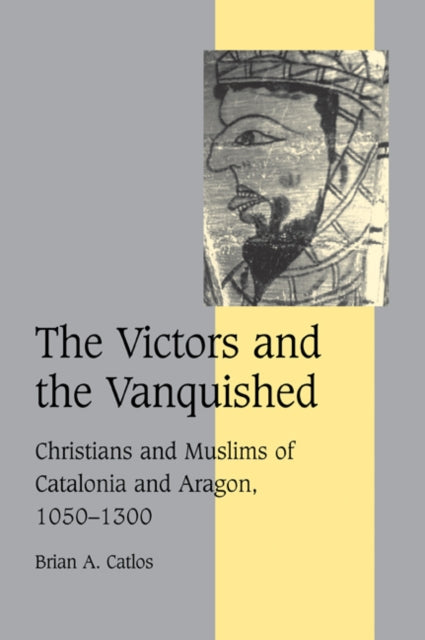 Book cover of: Victors and the Vanquished. By: Brian A. Catlos