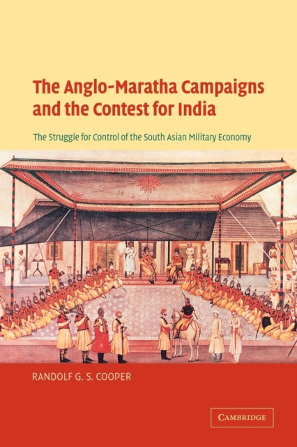 Book cover of: Anglo-Maratha Campaigns and the Contest for India. By: Randolf G. S. Cooper