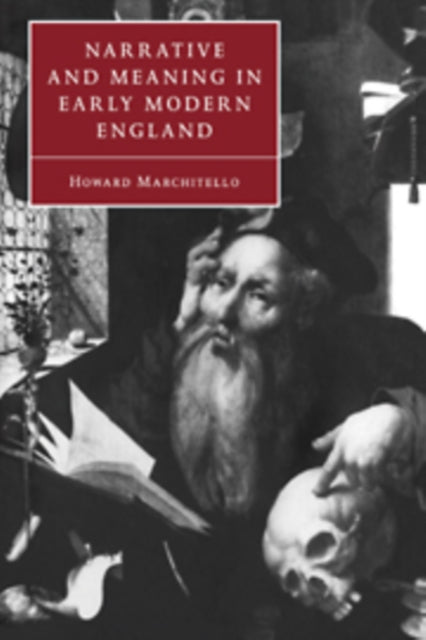 Book cover of: Narrative and Meaning in Early Modern England. By: Howard Marchitello